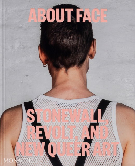 Cover for Jonathan D. Katz · About Face: Stonewall, Revolt, and New Queer Art (Hardcover Book) (2024)