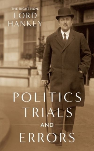 Cover for Maurice Hankey · Politics, Trials and Errors [1950] (Hardcover Book) (2020)