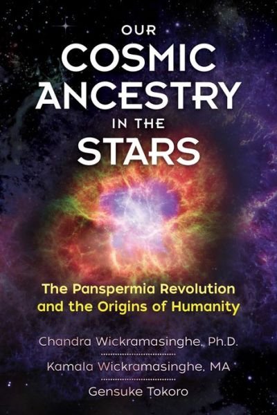 Cover for Wickramasinghe, Ph.D., Chandra · Our Cosmic Ancestry in the Stars: The Panspermia Revolution and the Origins of Humanity (Paperback Book) (2019)