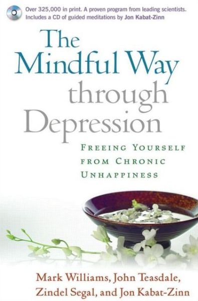 Cover for Mark Williams · The Mindful Way through Depression, First Edition, Paperback + CD-ROM: Freeing Yourself from Chronic Unhappiness (Paperback Bog) (2007)