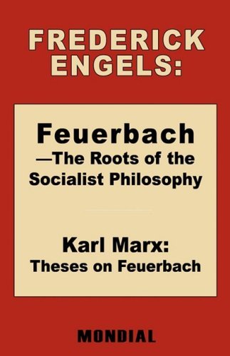 Cover for Engels, Frederick (Friedrich) · Feuerbach - The Roots of the Socialist Philosophy. Theses on Feuerbach (Paperback Bog) (2009)