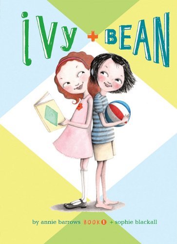 Cover for Annie Barrows · Ivy + Bean (Hardcover Book) [Reprint edition] (2011)