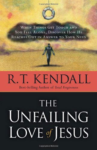 Unfailing Love Of Jesus, The - R.T. Kendall - Books - Strangest Books - 9781599792286 - May 12, 2008