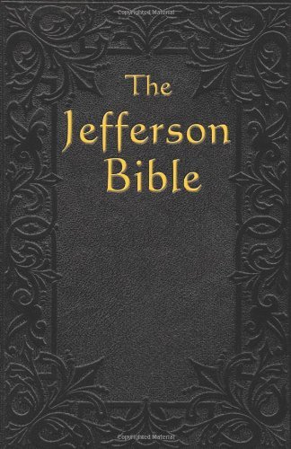 Cover for Thomas Jefferson · The Jefferson Bible: the Life and Morals of Jesus of Nazareth (Pocketbok) (2007)