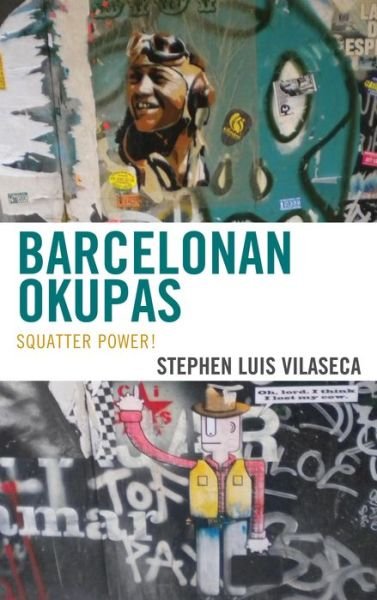 Cover for Stephen Luis Vilaseca · Barcelonan Okupas: Squatter Power! (Hardcover Book) (2013)