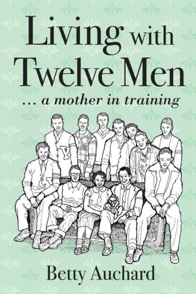 Cover for Betty Auchard · Living with Twelve Men (Paperback Book) (2016)