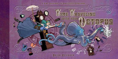 Time Traveling With Your Octopus - Brian Kesinger - Books - Baby Tattoo Books - 9781614040286 - November 26, 2020