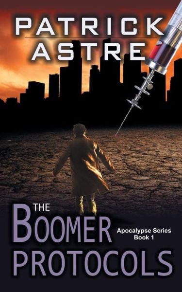 Cover for Patrick Astre · The Boomer Protocols (The Apocalypse Series, Book 1) (Paperback Book) (2016)