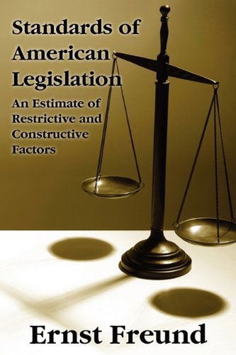 Cover for Ernst Freund · Standards of American Legislation (Paperback Book) [Reprint edition] (2010)