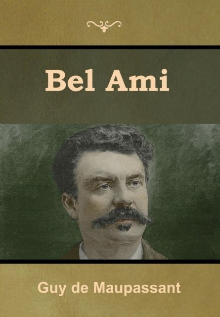Cover for Guy De Maupassant · Bel Ami (Hardcover Book) (2019)