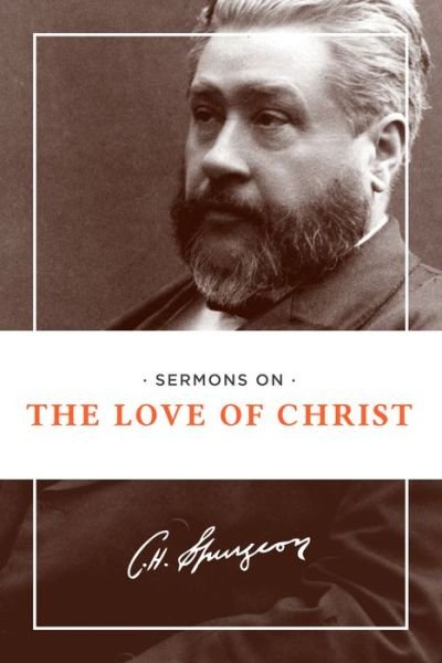 Cover for Charles Spurgeon · Sermons On The Love Of Christ (Pocketbok) (2015)