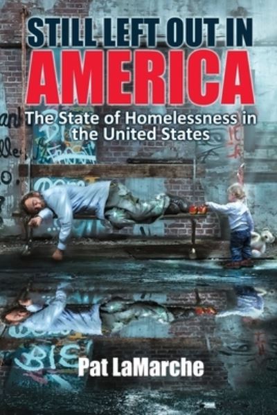 Cover for Pat LaMarche · Still Left Out In America: The State of Homelessness in the United States (Paperback Book) (2020)