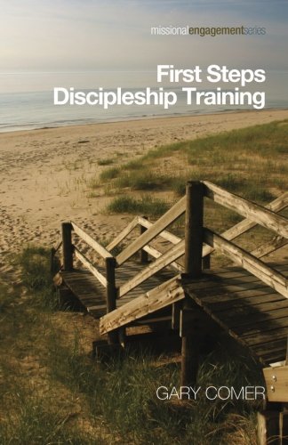 Cover for Gary S. Comer · First Steps Discipleship Training: Turning Newer Believers Into Missional Disciples - Missional Engagement (Paperback Book) (2014)