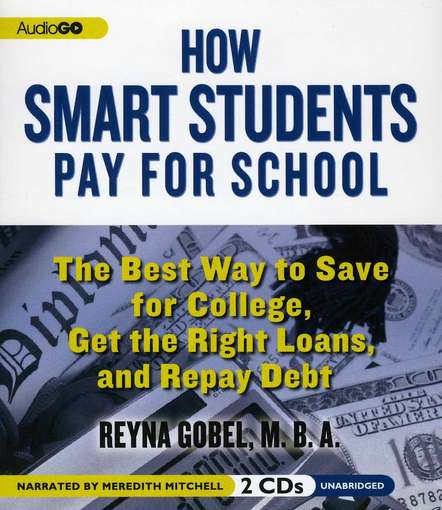 Cover for Reyna Gobel · How Smart Students Pay for School (CD) (2012)