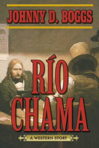 Cover for Johnny D. Boggs · Rio Chama: A Western Story (Paperback Book) (2014)