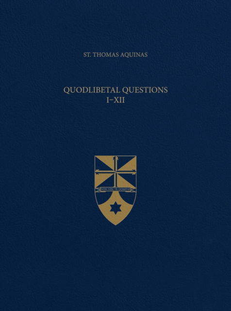 Cover for Thomas Aquinas · Quodlibetal Questions I–XII: Disputed Questions - Latin-English Opera Omnia (Hardcover Book) (2024)