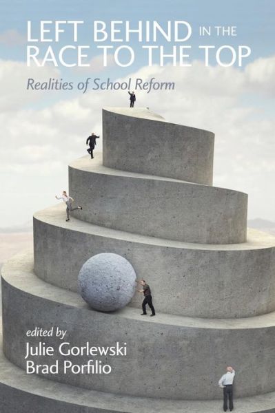 Cover for Julie Gorlewski · Left Behind in the Race to the Top: Realities of School Reform (Paperback Book) (2013)