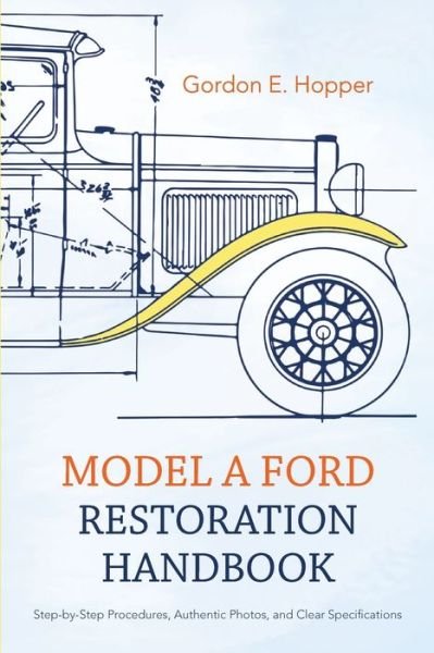 Cover for Gordon E Hopper · Model A Ford Restoration Handbook (Paperback Book) (2014)