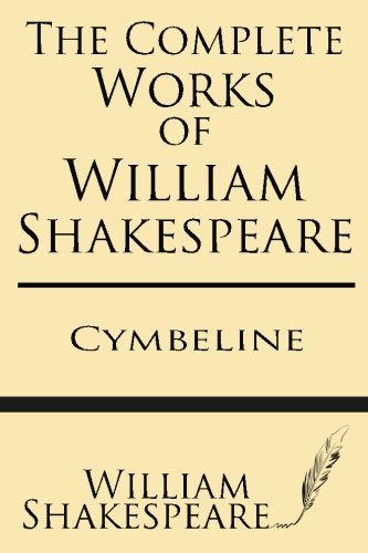 Cover for William Shakespeare · The Complete Works of William Shakespeare: Cymbeline: with Annotations and a General Introduction by Sidney Lee (Paperback Book) (2013)