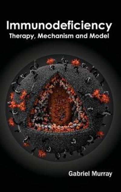 Cover for Gabriel Murray · Immunodeficiency: Therapy, Mechanism and Model (Innbunden bok) (2015)