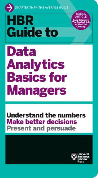 Cover for Harvard Business Review · HBR Guide to Data Analytics Basics for Managers (HBR Guide Series) - HBR Guide (Paperback Book) (2018)