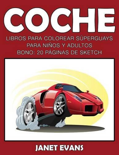Cover for Janet Evans · Coche: Libros Para Colorear Súperguays Para Niños Y Adultos (Bono: 20 Páginas De Sketch) (Spanish Edition) (Paperback Book) [Spanish edition] (2014)