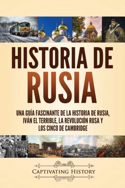 Historia de Rusia - Captivating History - Książki - Captivating History - 9781637162286 - 9 marca 2021