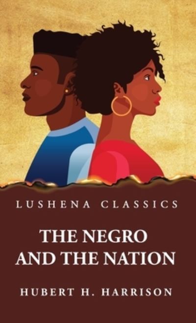 Cover for Hubert H Harrison · Negro and the Nation (Book) (2023)