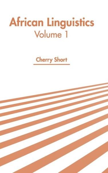 Cover for Cherry Short · African Linguistics: Volume 1 (Hardcover Book) (2022)