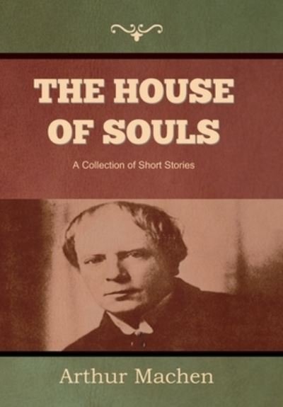 Cover for Arthur Machen · House of Souls (Book) (2023)