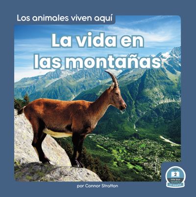 Vida en Las Montañas (Life in the Mountains) - Connor Stratton - Books - Little Blue House - 9781646197286 - 2023