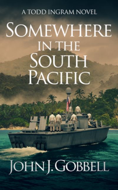 Cover for John J. Gobbell · Somewhere in the South Pacific (Book) (2022)