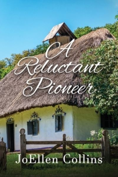 Cover for Joellen Collins · A Reluctant Pioneer (Paperback Book) (2021)