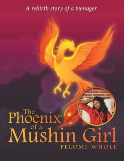 Cover for Pelumi Whole · The Phoenix of a Mushin Girl (Paperback Book) (2022)