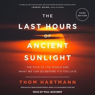 Cover for Thom Hartmann · The Last Hours of Ancient Sunlight Revised and Updated Lib/E (CD) (2019)