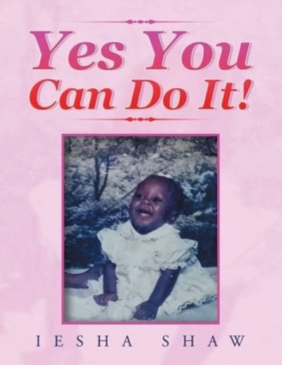 Cover for Iesha Shaw · Yes You Can Do It! (Pocketbok) (2021)