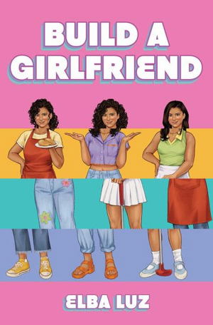 Cover for Elba Luz · Build a Girlfriend (Paperback Book) [Export edition] (2025)