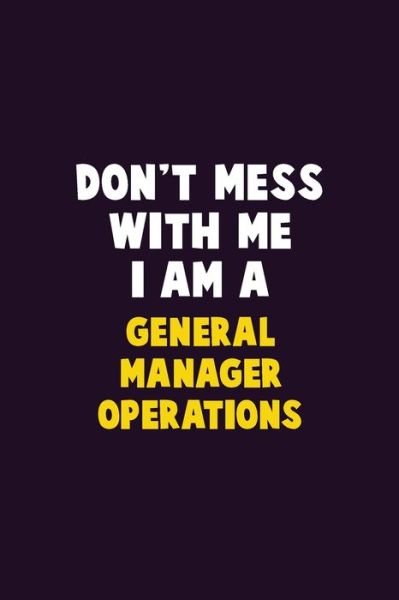 Cover for Emma Loren · Don't Mess With Me, I Am A General Manager Operations (Paperback Bog) (2019)
