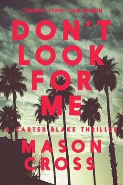 Cover for Mason Cross · Don't look for me a novel (Book) [First Pegasus Books hardcover edition. edition] (2018)