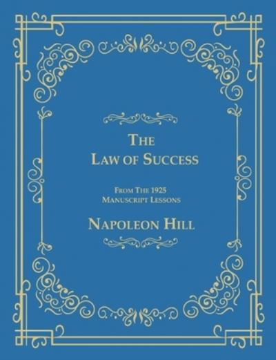 Cover for Napoleon Hill · The Law of Success From The 1925 Manuscript Lessons (Paperback Book) (2017)