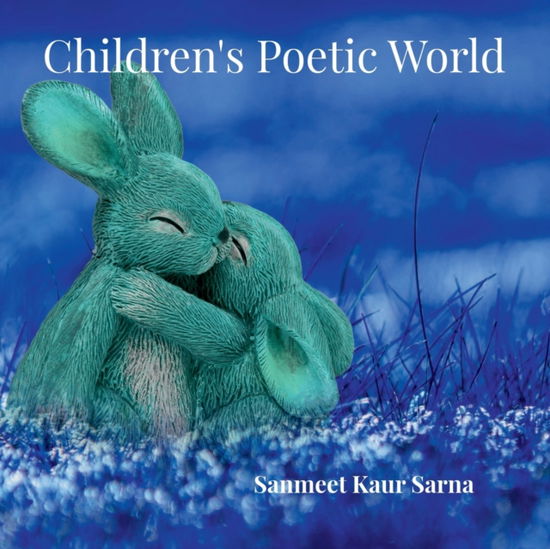 Cover for Sanmeet Kaur Sarna · Children's Poetic World (Paperback Book) (2021)