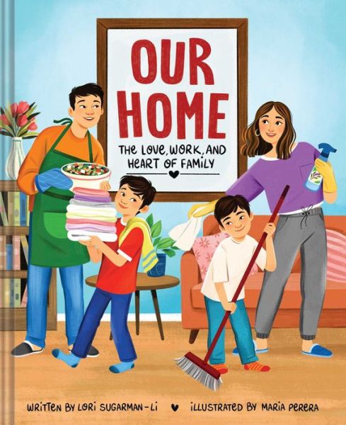 Cover for Lori Sugarman-Li · Our Home: The Love, Work, and Heart of Family (Hardcover Book) (2024)