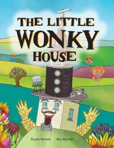 Cover for Bryant Barnett · Little Wonky House (Book) (2022)