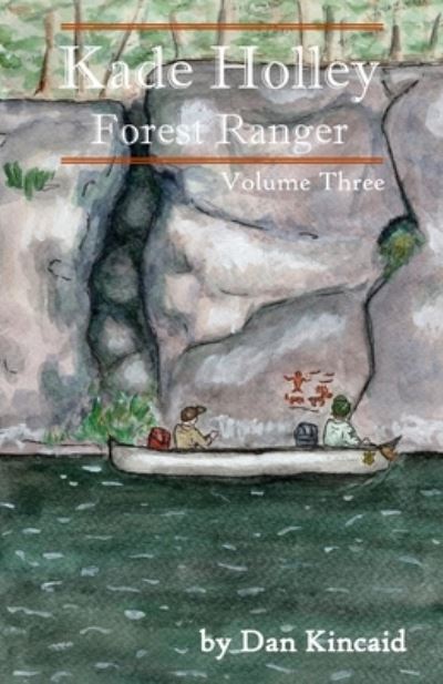 Dan Kincaid · Kade Holley, Forest Ranger Vol. III (Paperback Book) (2019)