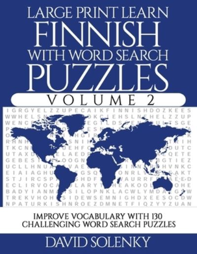 Large Print Learn Finnish with Word Search Puzzles Volume 2 - David Solenky - Książki - Independently Published - 9781711057286 - 24 listopada 2019