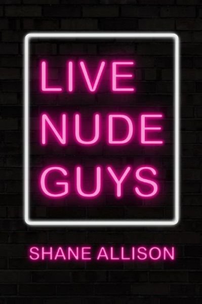 Cover for Shane Allison · Live Nude Guys (Paperback Book) (2018)