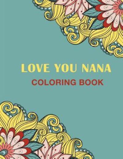 Cover for Haywood Coloring Books · Love You Nana (Paperback Book) (2018)