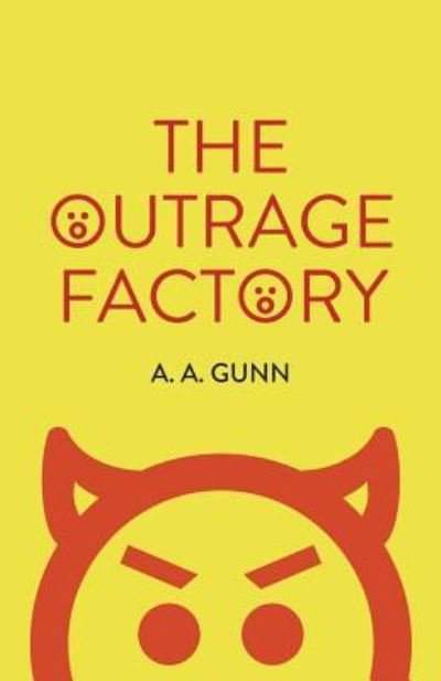 Cover for A a Gunn · The Outrage Factory (Taschenbuch) (2018)
