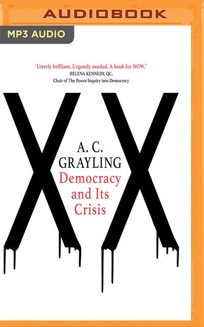 Cover for A. C. Grayling · Democracy and Its Crisis (Płyta CD z plikami MP3) (2018)