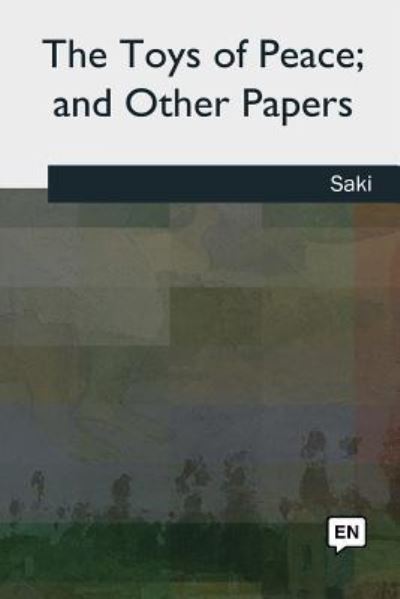 Cover for Saki · The Toys of Peace, and Other Papers (Paperback Book) (2018)